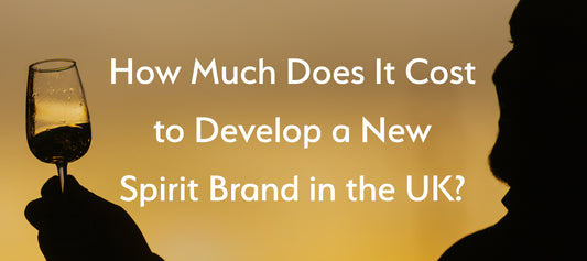 How Much Does It Cost To Develop a New Spirit Brand in the UK?